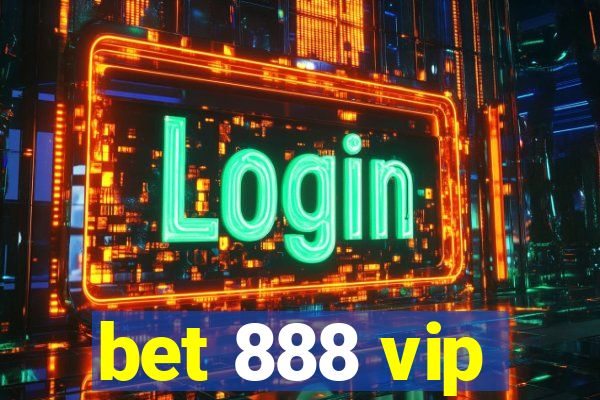 bet 888 vip